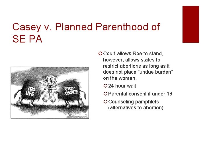Casey v. Planned Parenthood of SE PA ¡ Court allows Roe to stand, however,