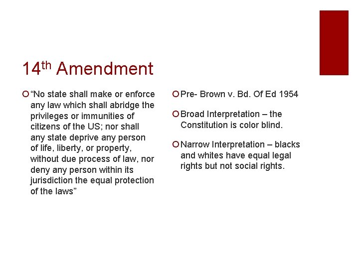 14 th Amendment ¡ “No state shall make or enforce any law which shall