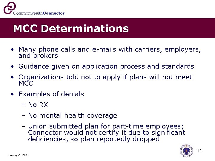 MCC Determinations • Many phone calls and e-mails with carriers, employers, and brokers •