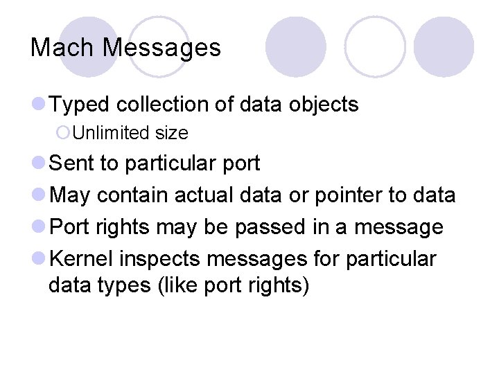 Mach Messages l Typed collection of data objects ¡Unlimited size l Sent to particular