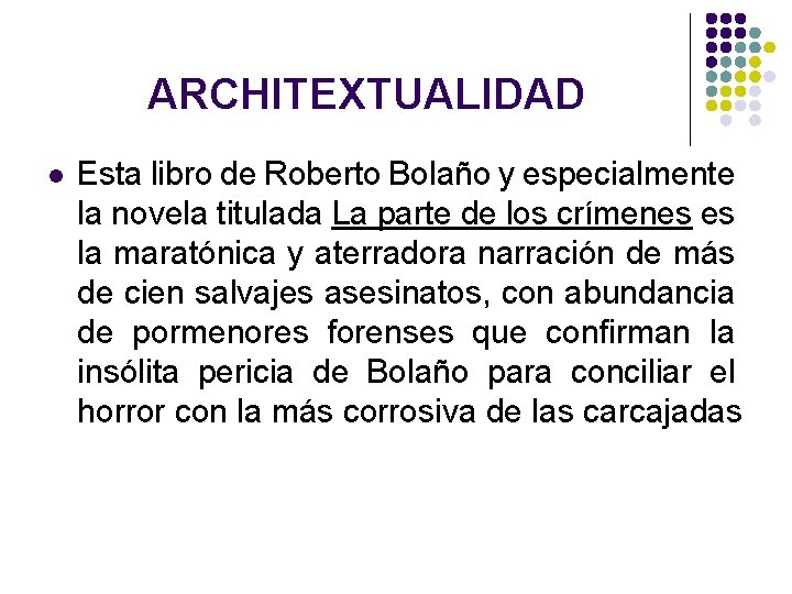 ARCHITEXTUALIDAD l Esta libro de Roberto Bolaño y especialmente la novela titulada La parte