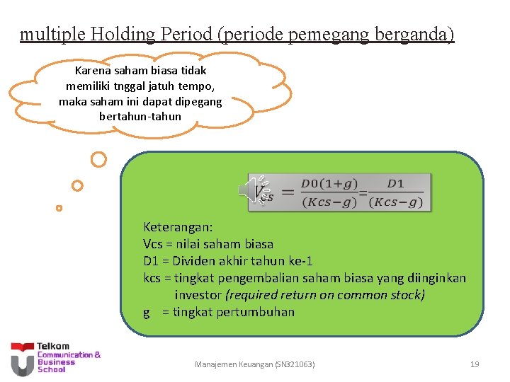 multiple Holding Period (periode pemegang berganda) Karena saham biasa tidak memiliki tnggal jatuh tempo,