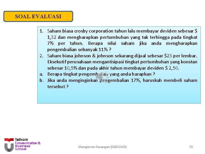 SOAL EVALUASI 1. Saham biasa crosby corporation tahun lalu membayar deviden sebesar $ 1,