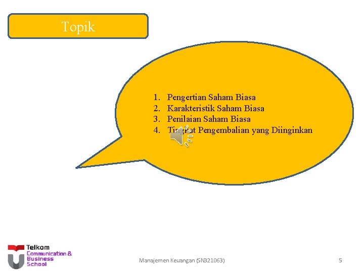 Topik 1. 2. 3. 4. Pengertian Saham Biasa Karakteristik Saham Biasa Penilaian Saham Biasa