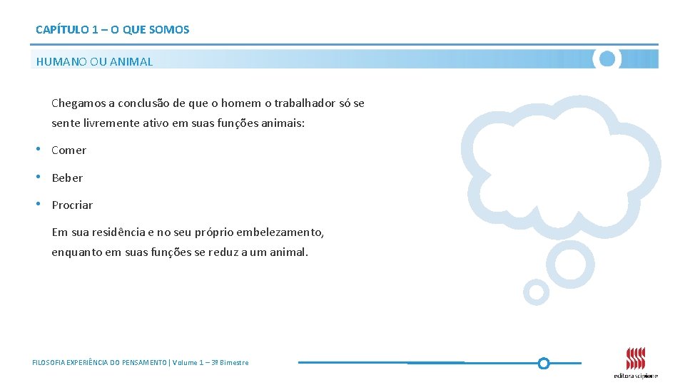 CAPÍTULO 1 – O QUE SOMOS HUMANO OU ANIMAL Chegamos a conclusão de que