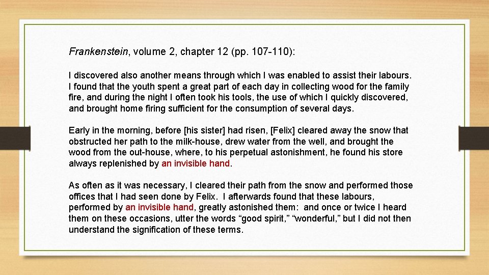 Frankenstein, volume 2, chapter 12 (pp. 107 -110): I discovered also another means through