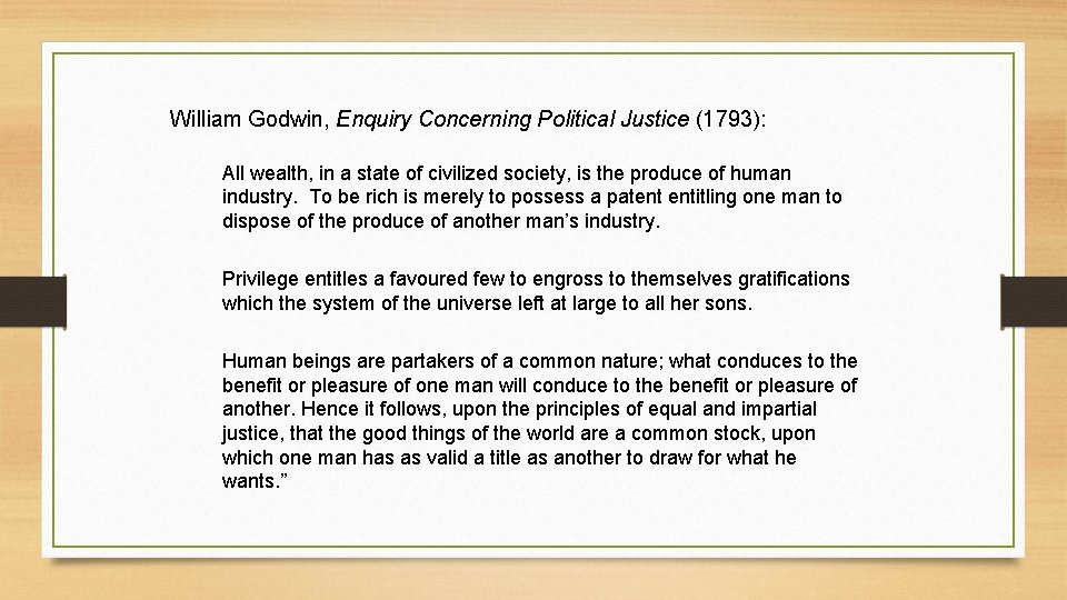 William Godwin, Enquiry Concerning Political Justice (1793): All wealth, in a state of civilized