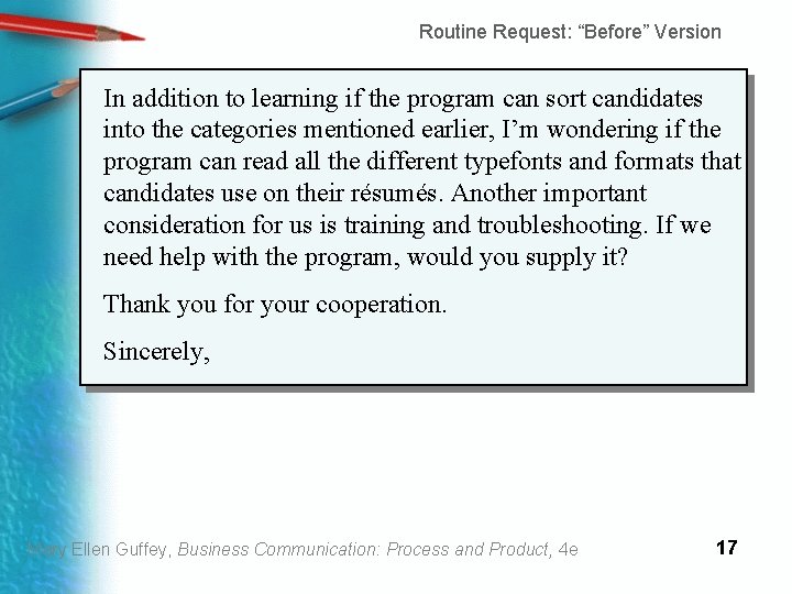 Routine Request: “Before” Version In addition to learning if the program can sort candidates