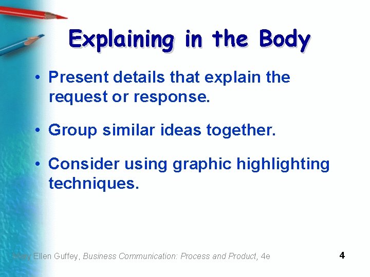 Explaining in the Body • Present details that explain the request or response. •