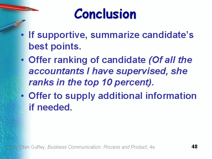 Conclusion • If supportive, summarize candidate’s best points. • Offer ranking of candidate (Of