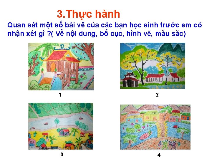 3. Thực hành Quan sát một số bài vẽ của các bạn học sinh