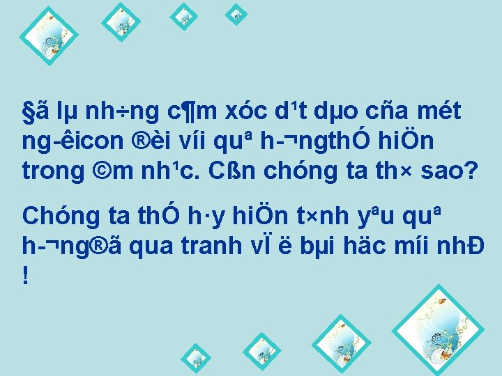 §ã lµ nh÷ng c¶m xóc d¹t dµo cña mét ng êicon ®èi víi quª