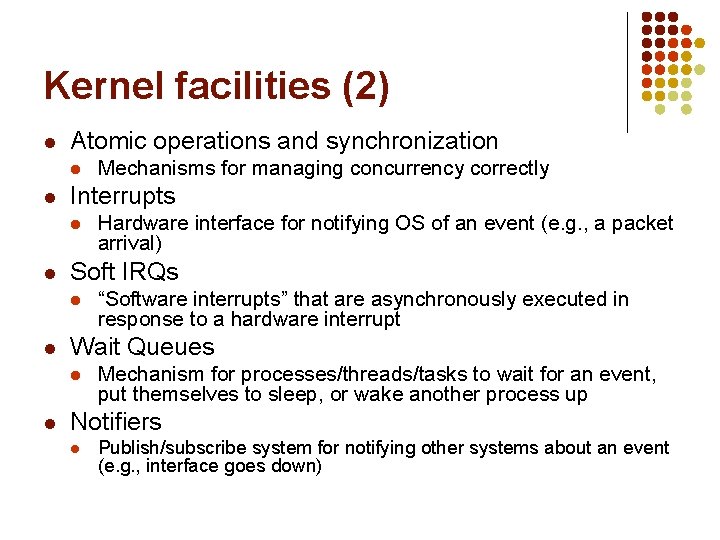 Kernel facilities (2) l Atomic operations and synchronization l l Interrupts l l “Software