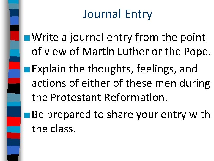 Journal Entry ■ Write a journal entry from the point of view of Martin