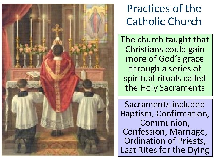 Practices of the Catholic Church The church taught that Christians could gain more of