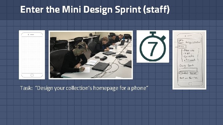 Enter the Mini Design Sprint (staff) Task: “Design your collection’s homepage for a phone”