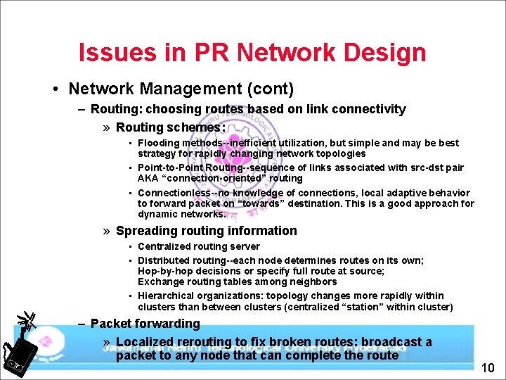 Issues in PR Network Design • Network Management (cont) – Routing: choosing routes based