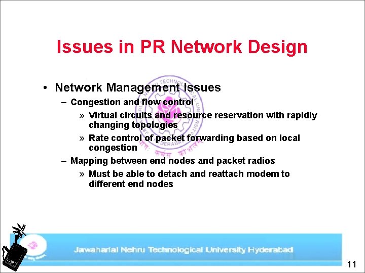 Issues in PR Network Design • Network Management Issues – Congestion and flow control