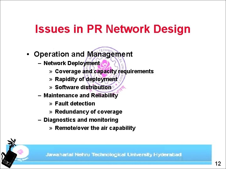 Issues in PR Network Design • Operation and Management – Network Deployment » Coverage