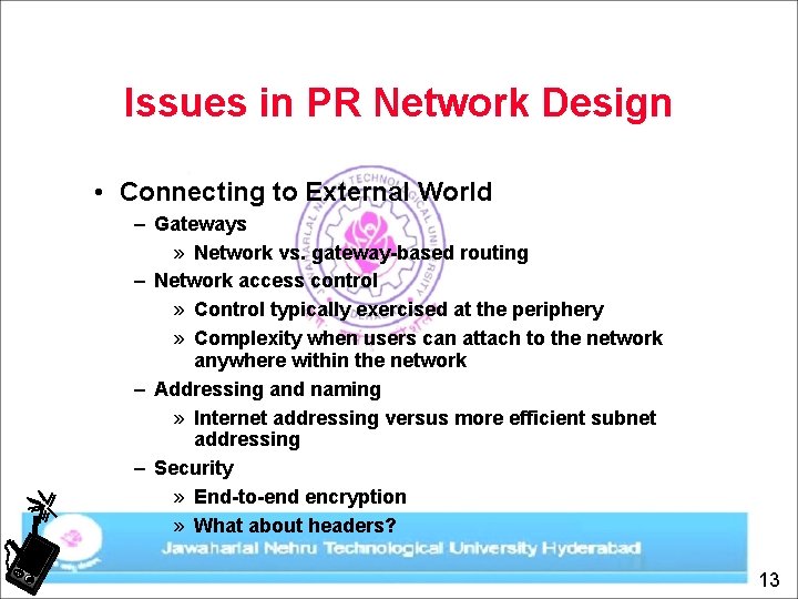 Issues in PR Network Design • Connecting to External World – Gateways » Network