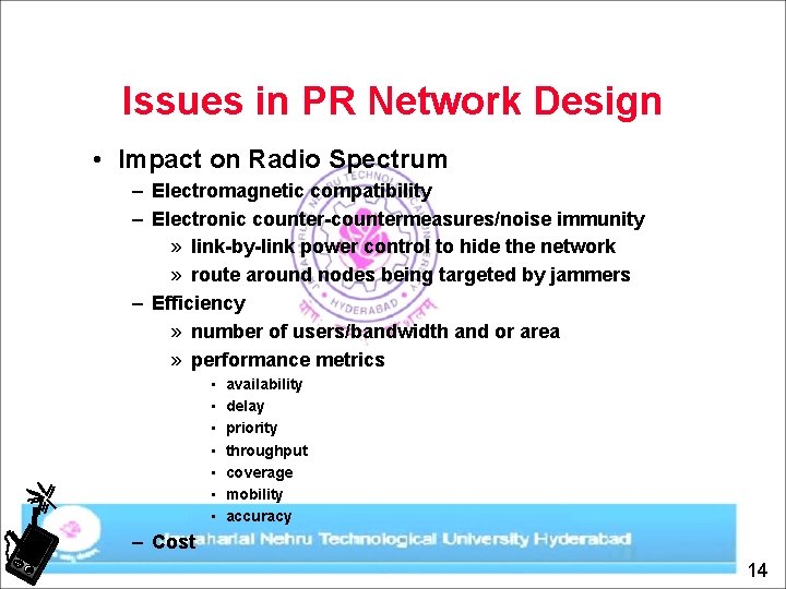 Issues in PR Network Design • Impact on Radio Spectrum – Electromagnetic compatibility –