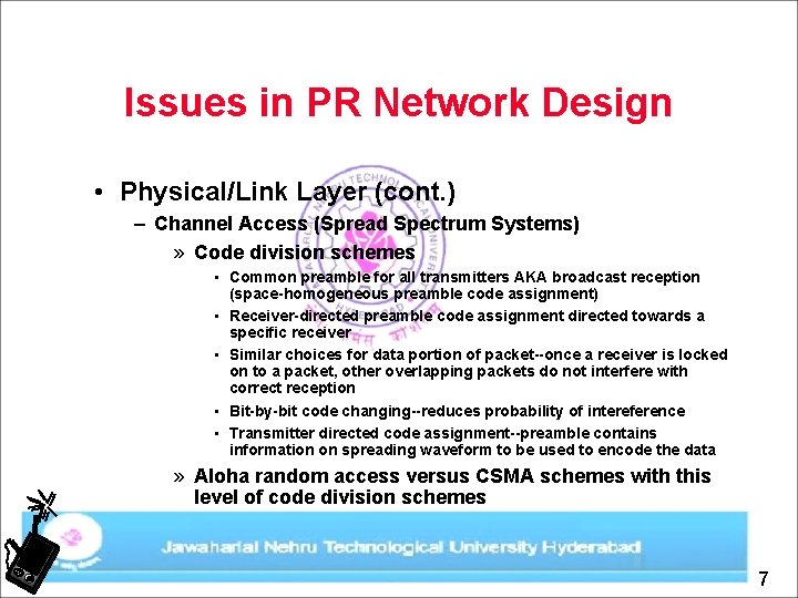 Issues in PR Network Design • Physical/Link Layer (cont. ) – Channel Access (Spread