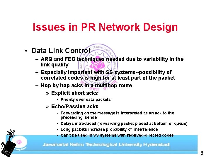 Issues in PR Network Design • Data Link Control – ARQ and FEC techniques