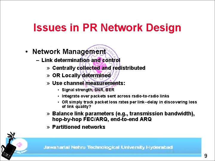 Issues in PR Network Design • Network Management – Link determination and control »