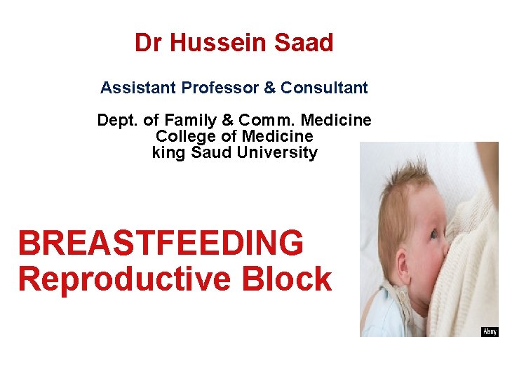 Dr Hussein Saad Assistant Professor & Consultant Dept. of Family & Comm. Medicine College