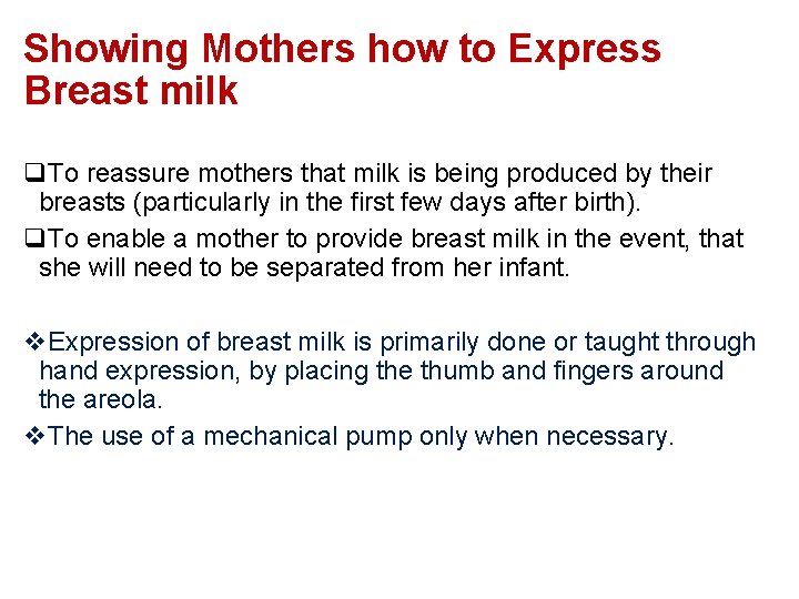 Showing Mothers how to Express Breast milk q. To reassure mothers that milk is