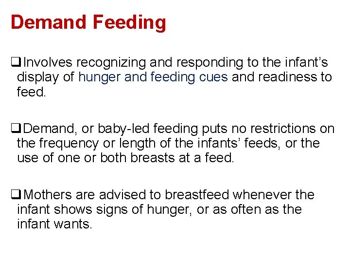 Demand Feeding q. Involves recognizing and responding to the infant’s display of hunger and