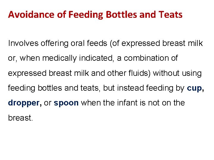 Avoidance of Feeding Bottles and Teats Involves offering oral feeds (of expressed breast milk