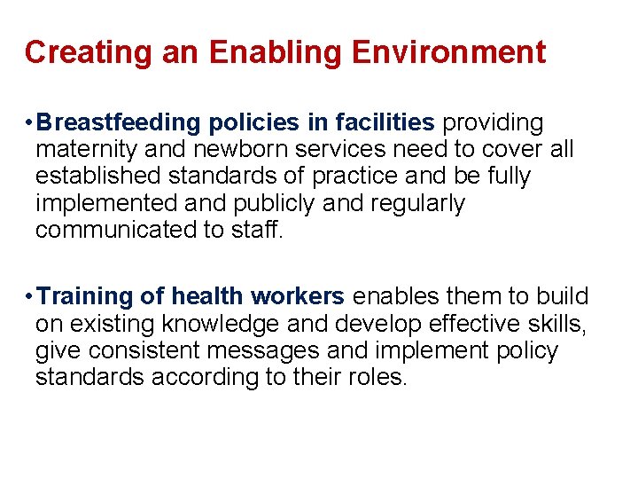 Creating an Enabling Environment • Breastfeeding policies in facilities providing maternity and newborn services