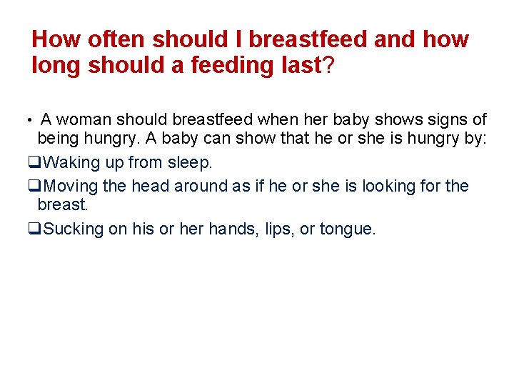 How often should I breastfeed and how long should a feeding last? • A