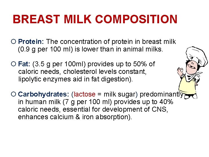 BREAST MILK COMPOSITION Protein: The concentration of protein in breast milk (0. 9 g