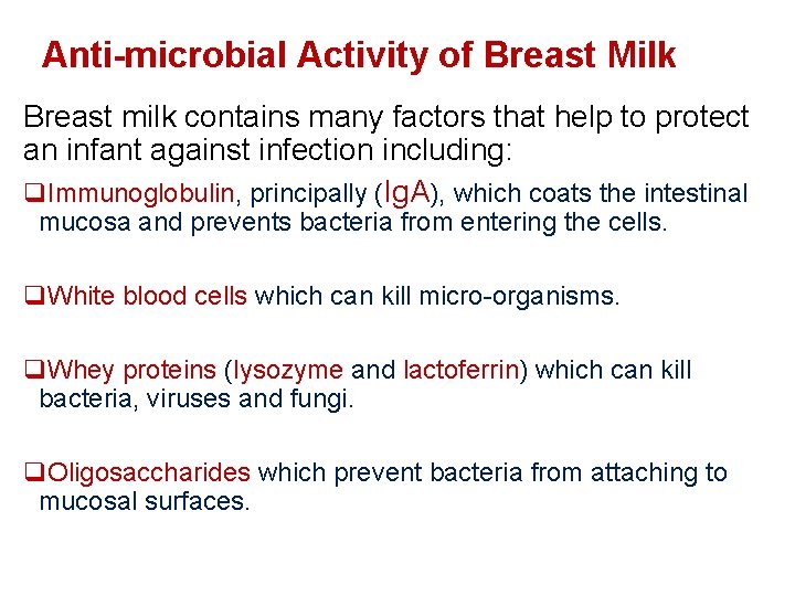 Anti-microbial Activity of Breast Milk Breast milk contains many factors that help to protect