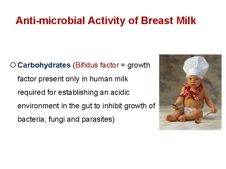 Anti-microbial Activity of Breast Milk Carbohydrates (Bifidus factor = growth factor present only in