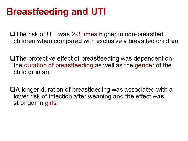 Breastfeeding and UTI q. The risk of UTI was 2 -3 times higher in