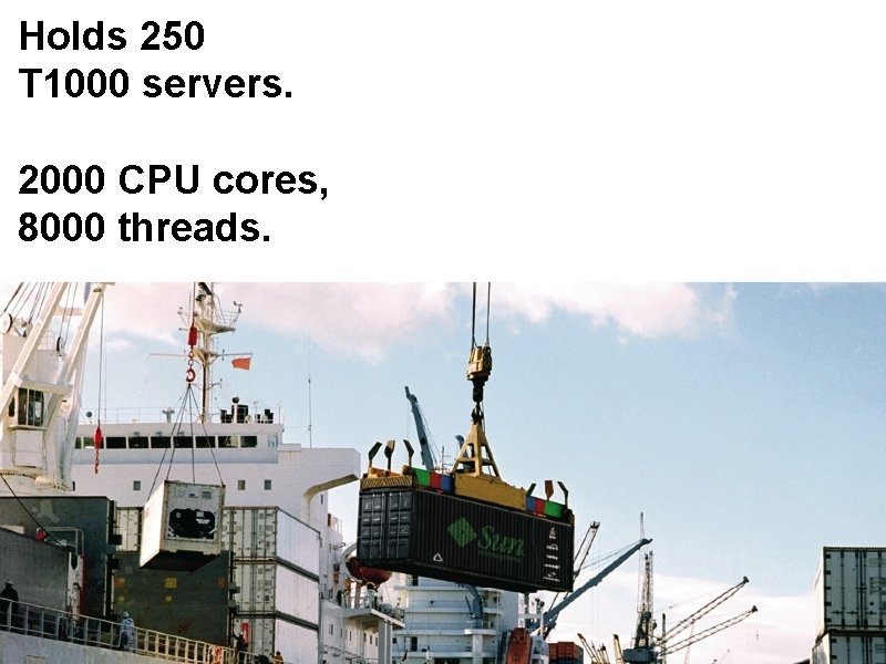 Holds 250 T 1000 servers. 2000 CPU cores, 8000 threads. CS 152 L 19: