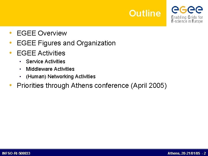 Outline • EGEE Overview • EGEE Figures and Organization • EGEE Activities • Service