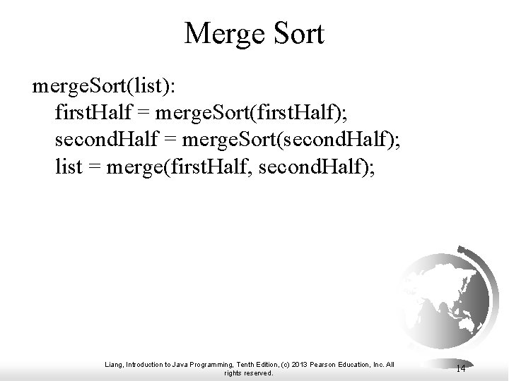 Merge Sort merge. Sort(list): first. Half = merge. Sort(first. Half); second. Half = merge.