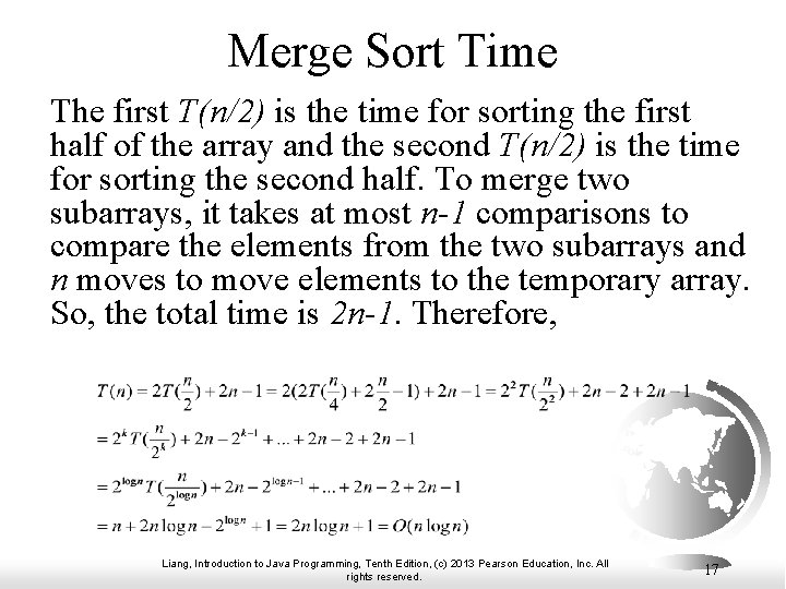Merge Sort Time The first T(n/2) is the time for sorting the first half