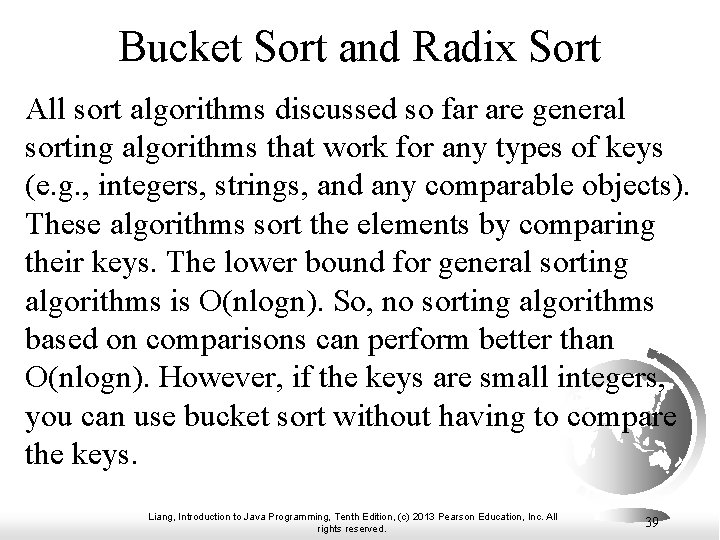 Bucket Sort and Radix Sort All sort algorithms discussed so far are general sorting