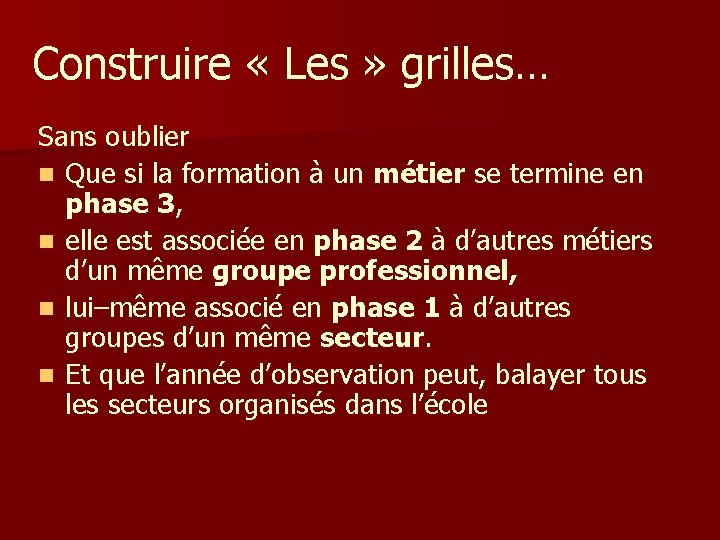 Construire « Les » grilles… Sans oublier n Que si la formation à un