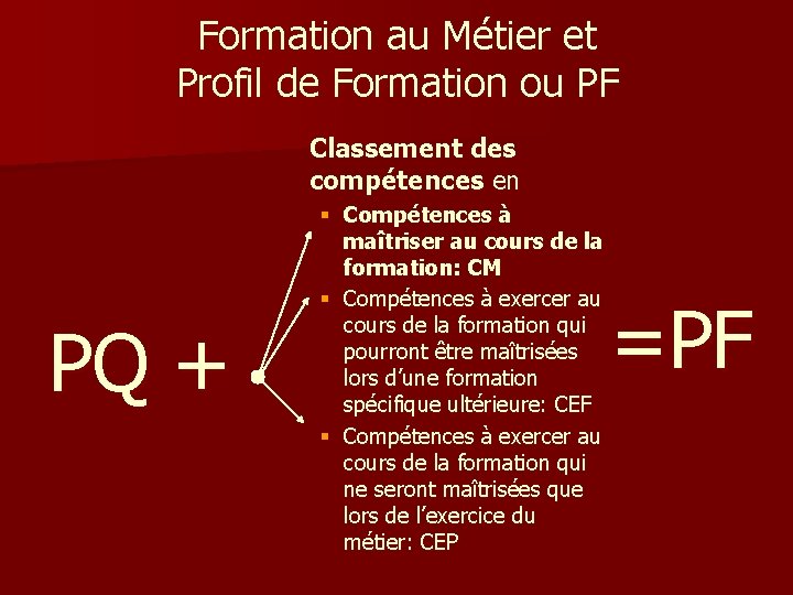 Formation au Métier et Profil de Formation ou PF Classement des compétences en PQ