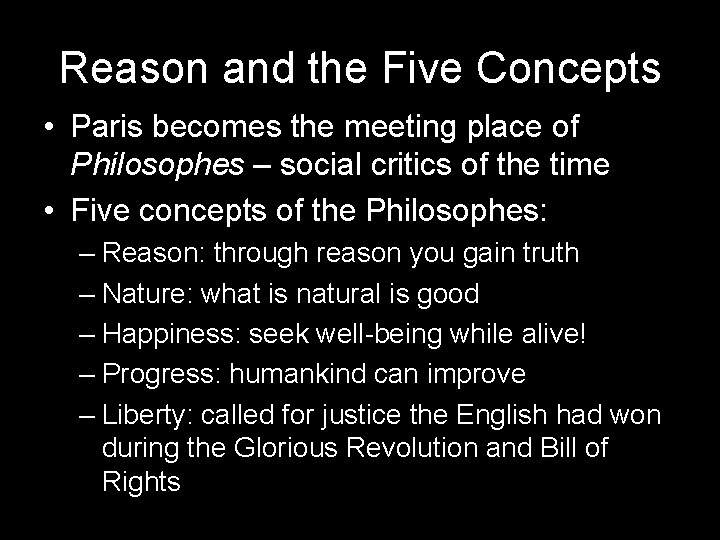 Reason and the Five Concepts • Paris becomes the meeting place of Philosophes –