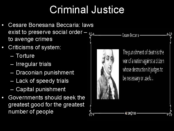 Criminal Justice • Cesare Bonesana Beccaria: laws exist to preserve social order – not