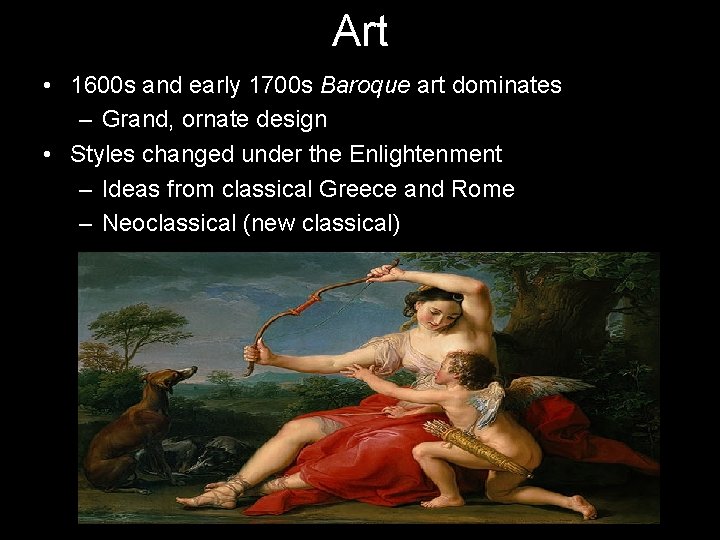 Art • 1600 s and early 1700 s Baroque art dominates – Grand, ornate