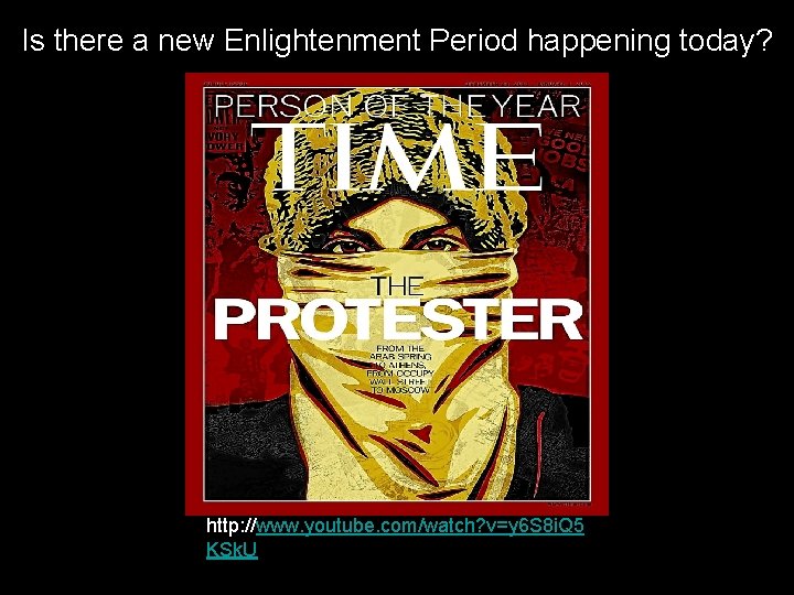 Is there a new Enlightenment Period happening today? http: //www. youtube. com/watch? v=y 6