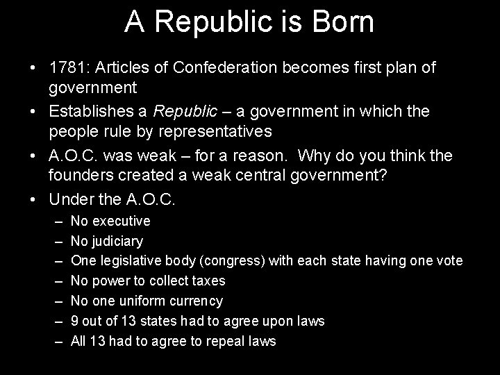 A Republic is Born • 1781: Articles of Confederation becomes first plan of government